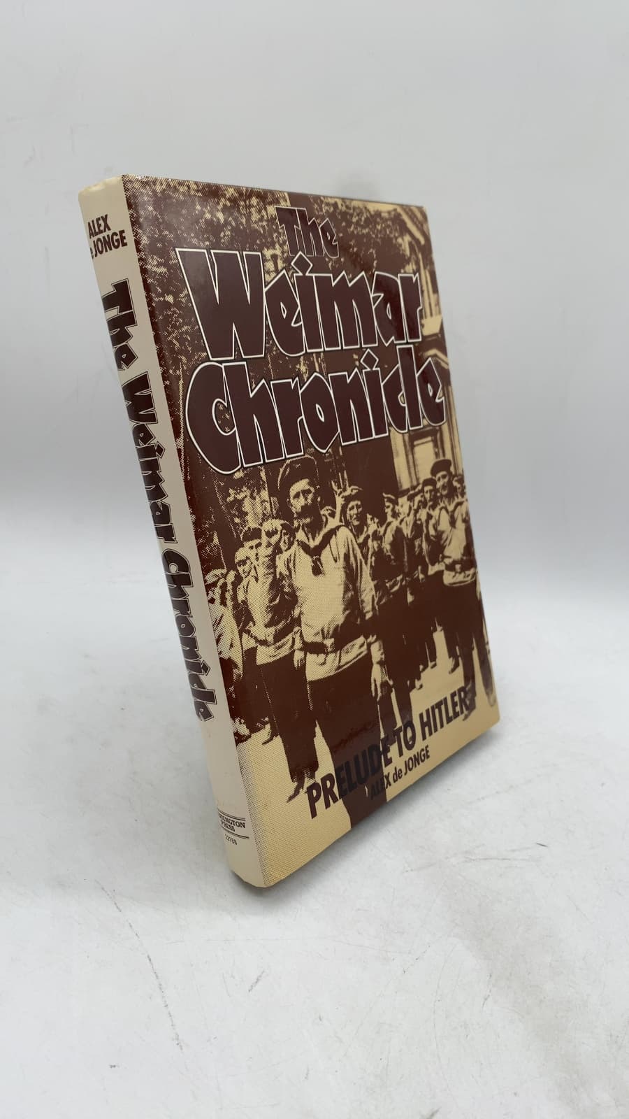 The Weimar Chronicle: Prelude to Hitler by Alex de Jonge - front cover