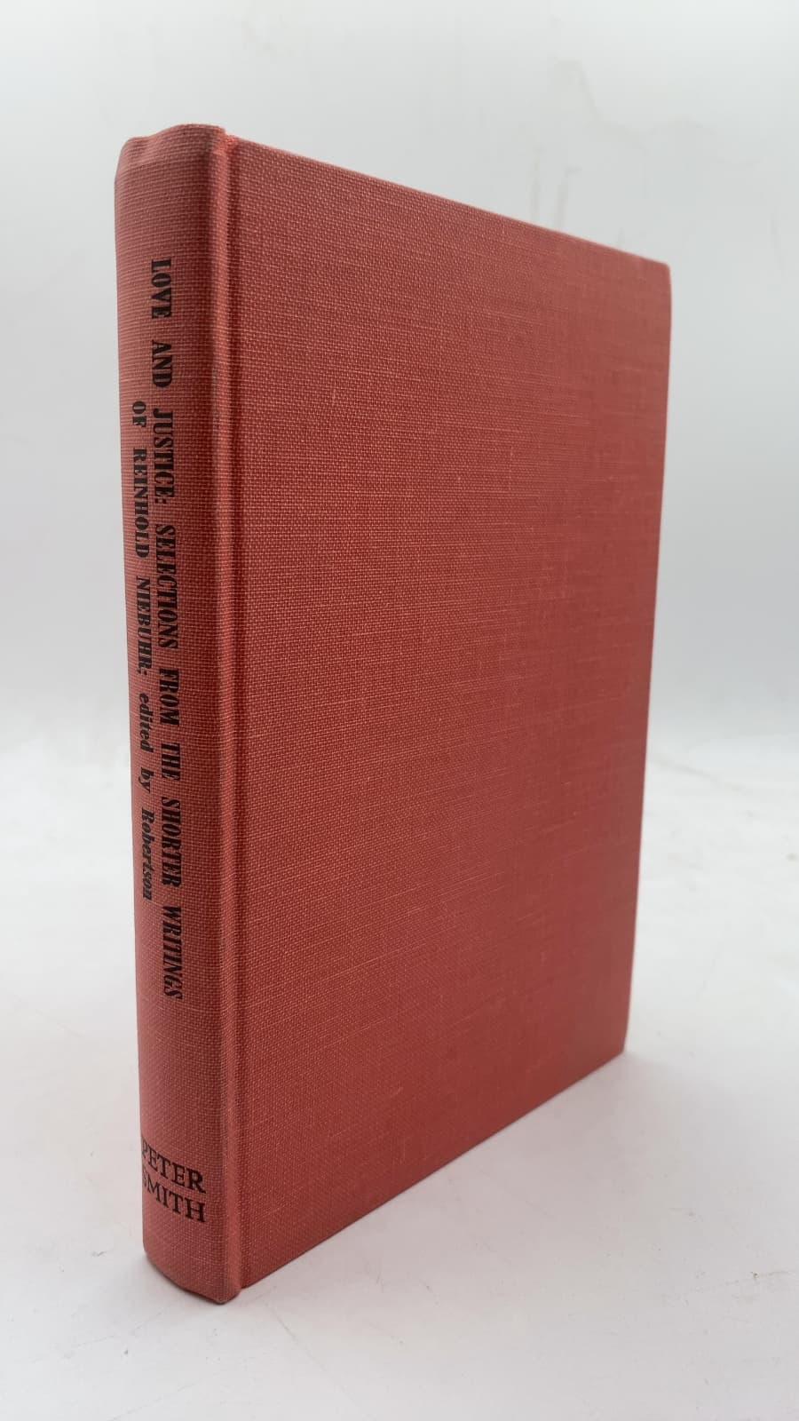 Love and Justice: Selections from the Shorter Writings of Reinhold Niebuhr by Reinhold Niebuhr - front cover