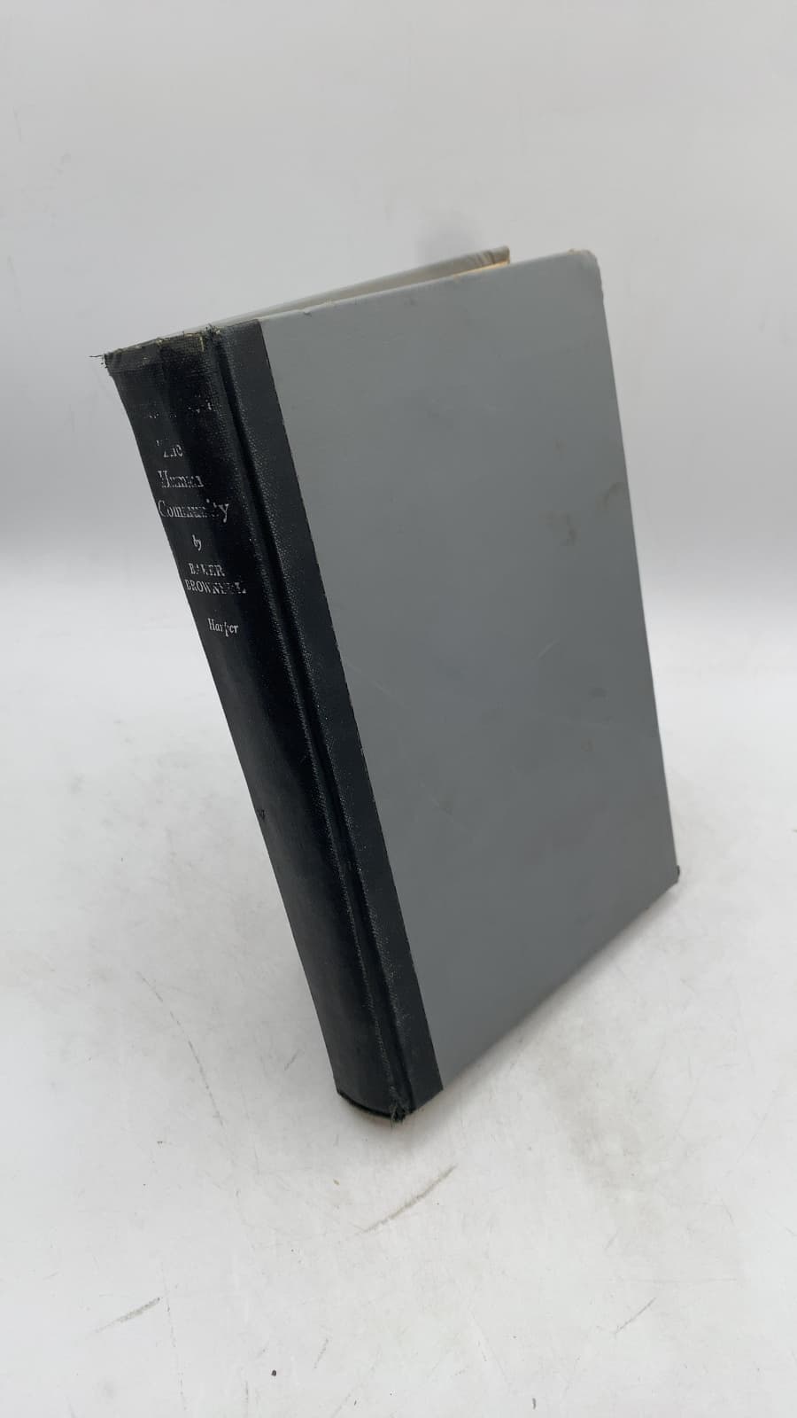 The Human Community: Its Philosophy and Practice for a Time of Crisis by Baker Brownell - front cover
