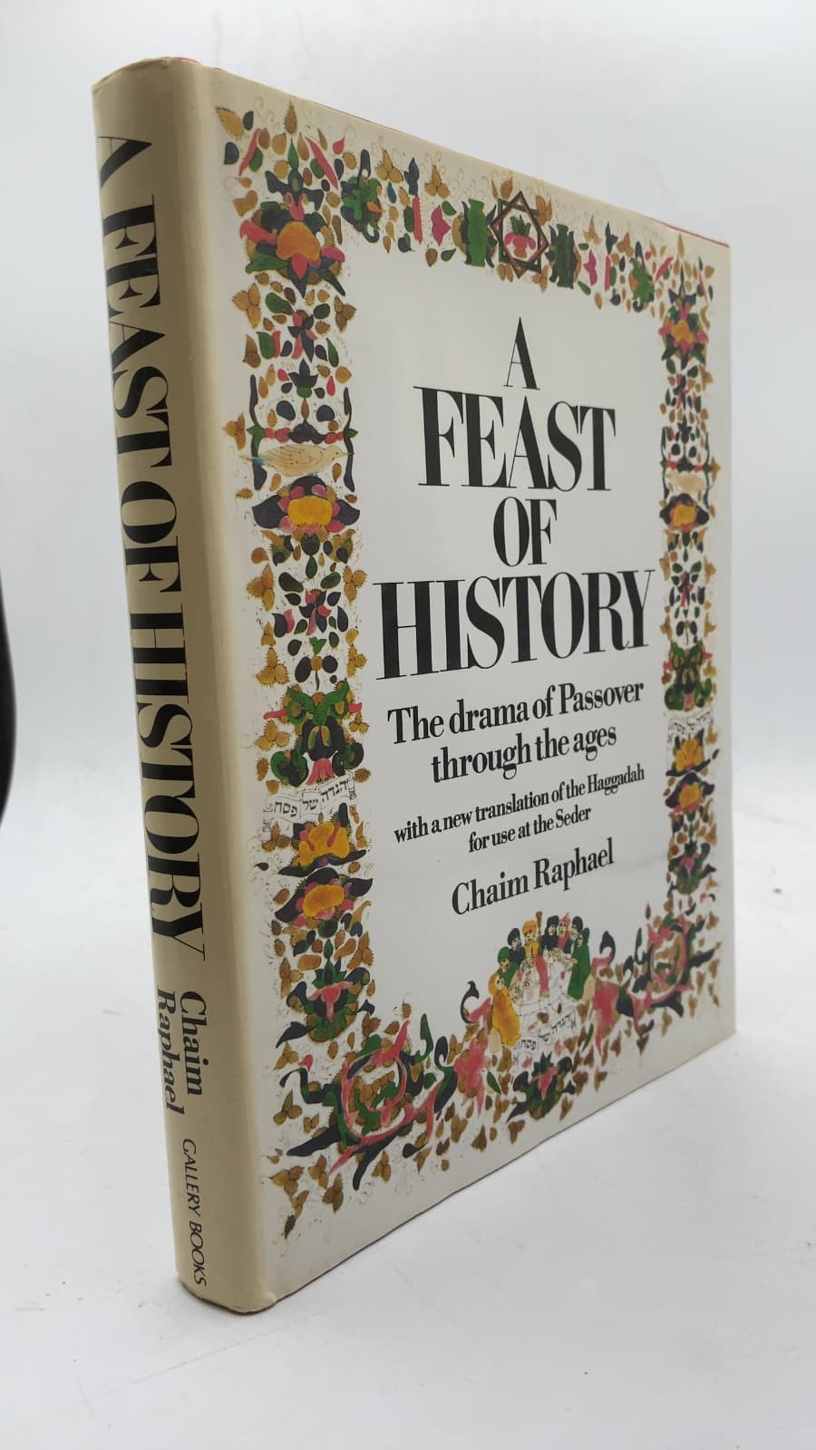 A Feast of History: The drama of Passover through the ages by Chaim Raphael - front cover