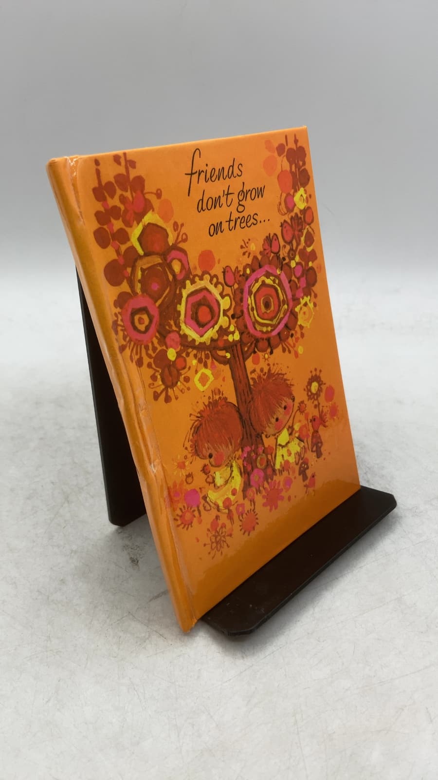friends don't grow on trees... by Jeanne Ruel Howley - front cover