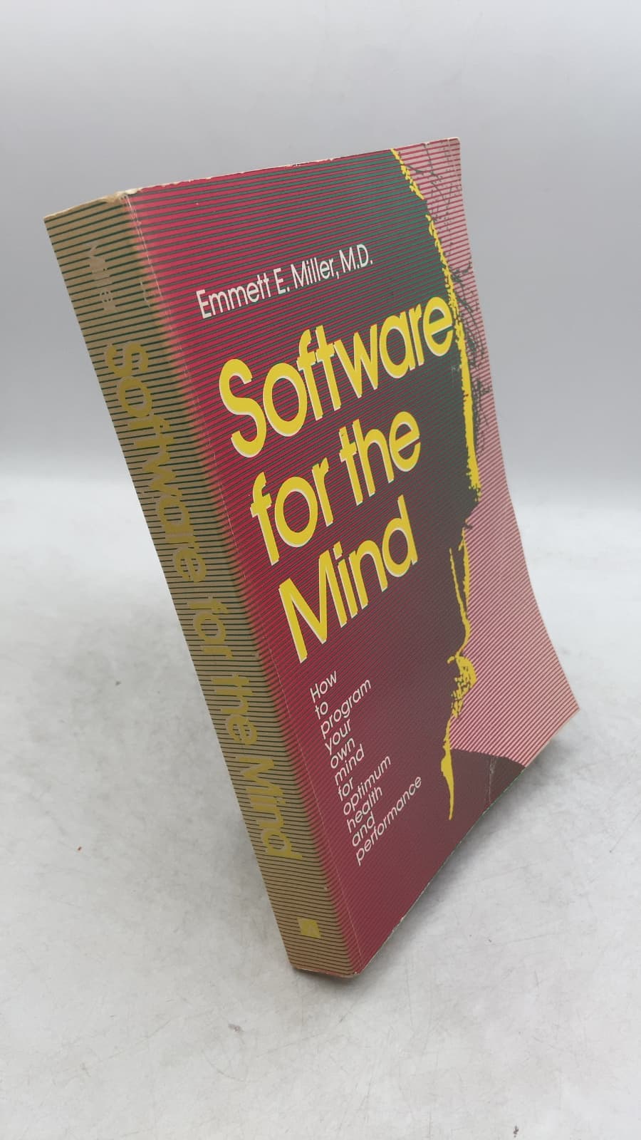 Software for the Mind: How to Program Your Own Mind for Optimum Health and Performance by Emmett E. Miller, M.D. - front cover