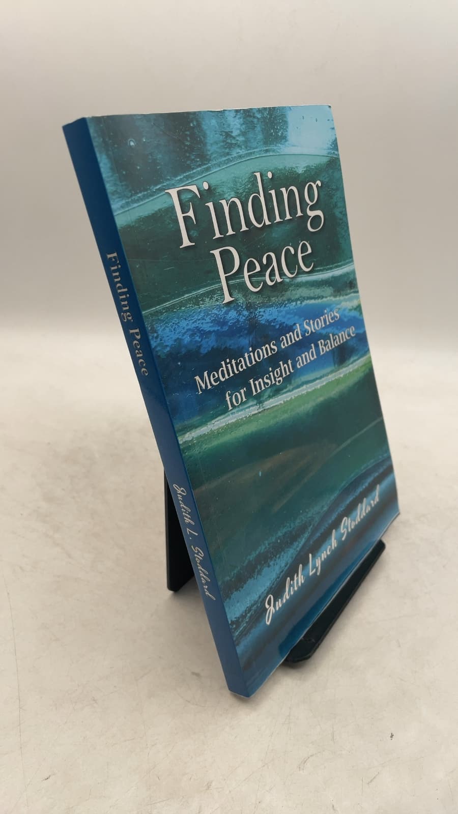 Finding Peace: Meditations and Stories for Insight and Balance by Judith Lynch Stoddard - front cover