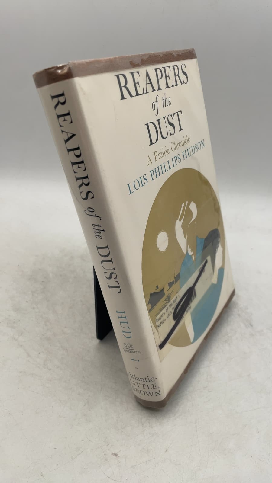 Reapers of the Dust: A Prairie Chronicle by Lois Phillips Hudson - front cover