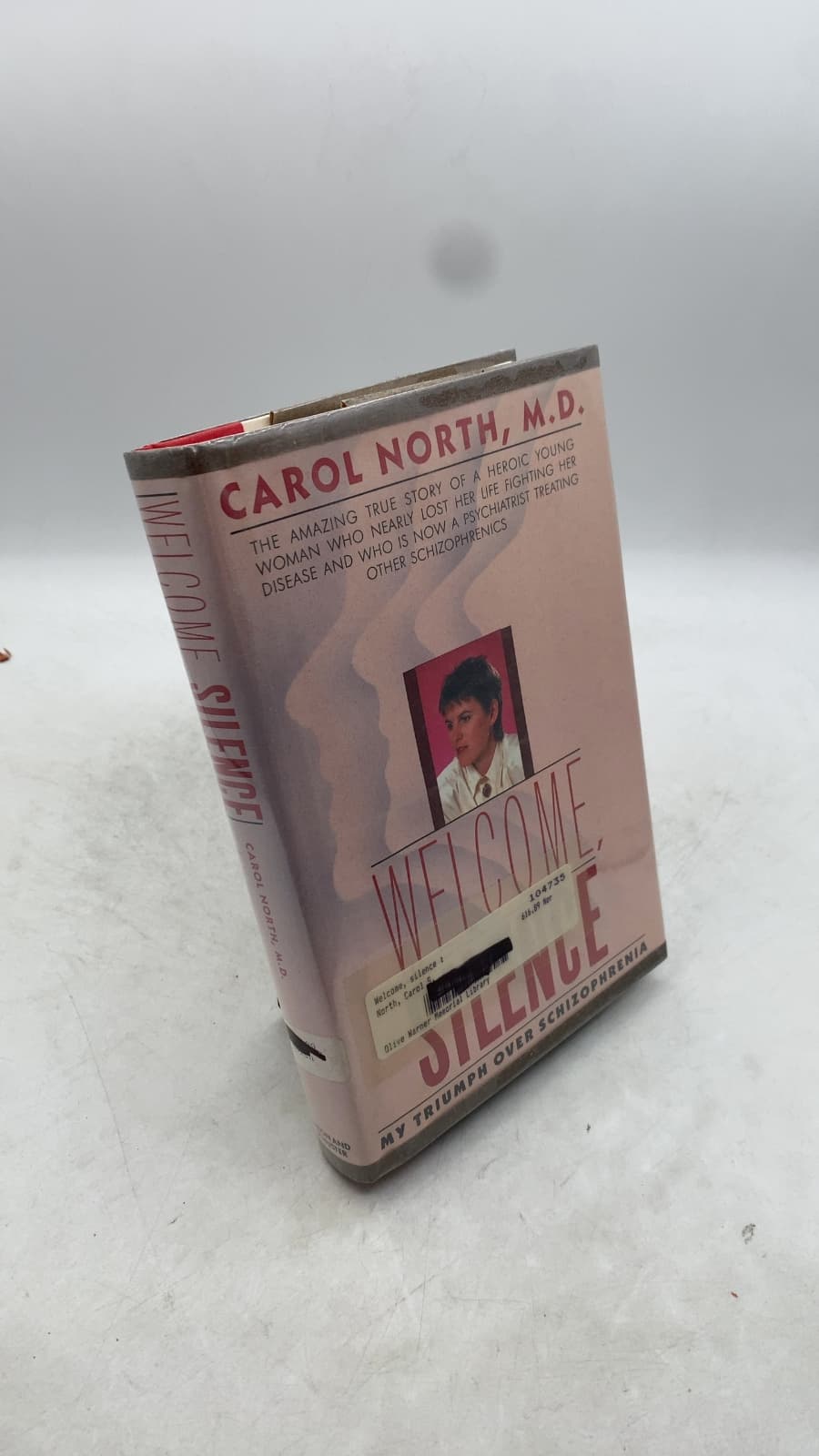 Welcome, Silence: My Triumph Over Schizophrenia by Carol S. North, M.D. - front cover