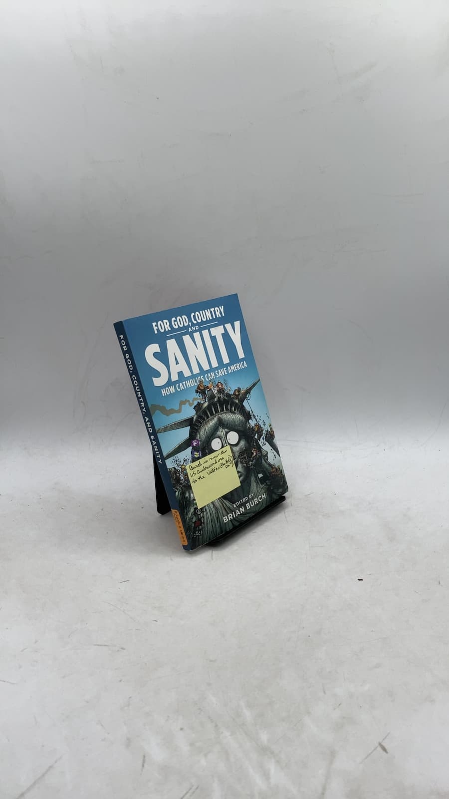 FOR God, Country AND Sanity: HOW Catholics CAN Save America by Brian Burch (Editor) - front cover