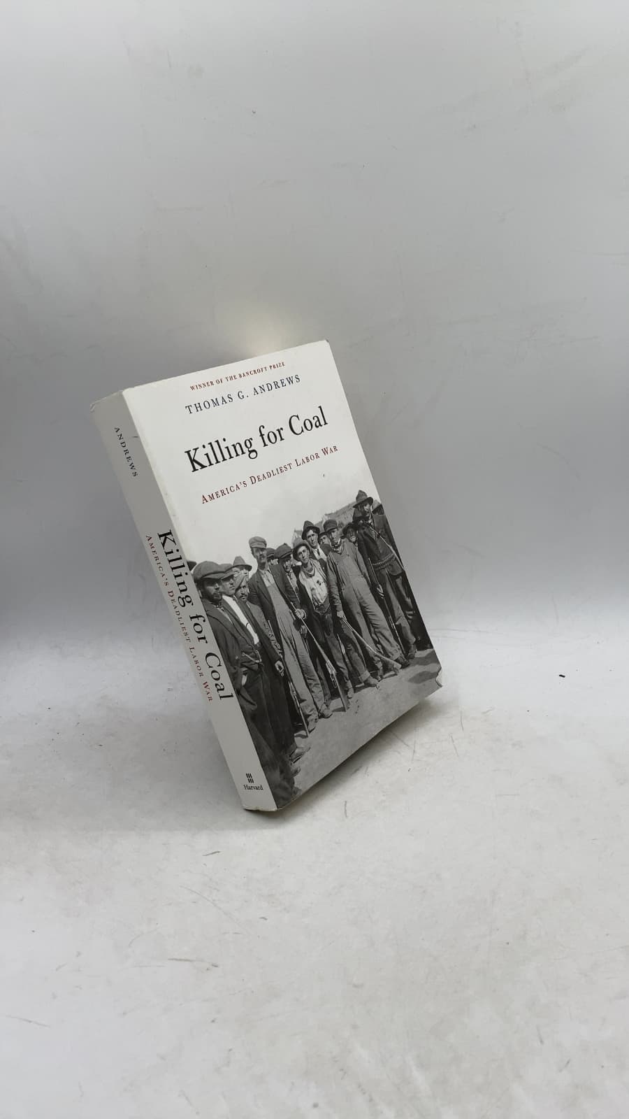 Killing for Coal: America's Deadliest Labor War by Thomas G. Andrews - front cover