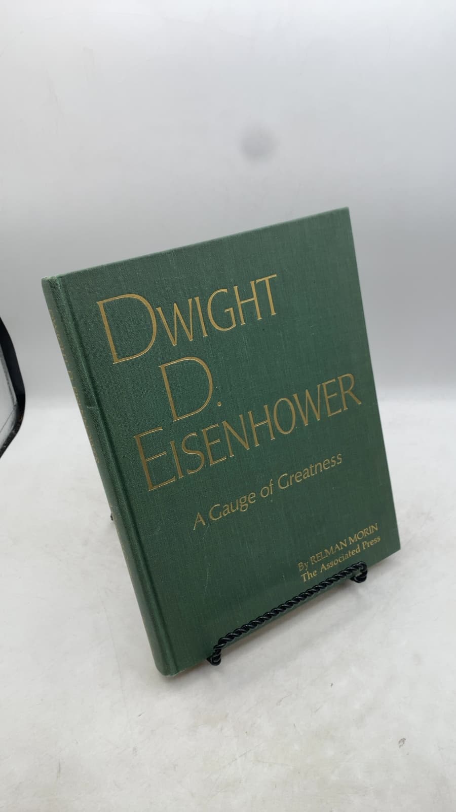 Dwight D. Eisenhower: A Gauge of Greatness by Relman Morin - front cover