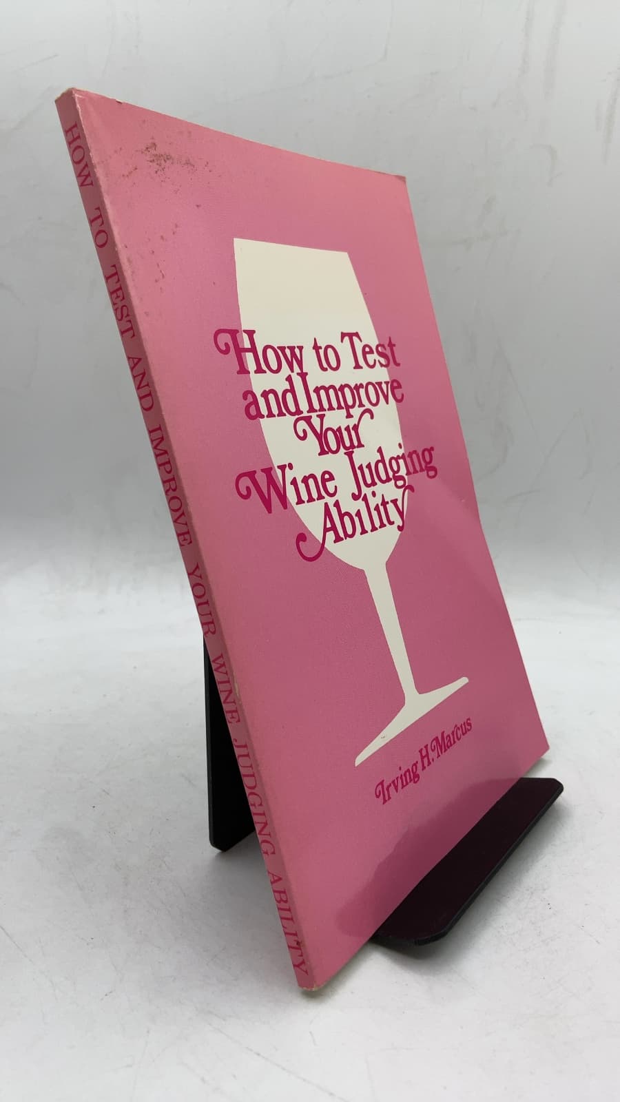 How to Test and Improve Your Wine Judging Ability by Irving H. Marcus - front cover