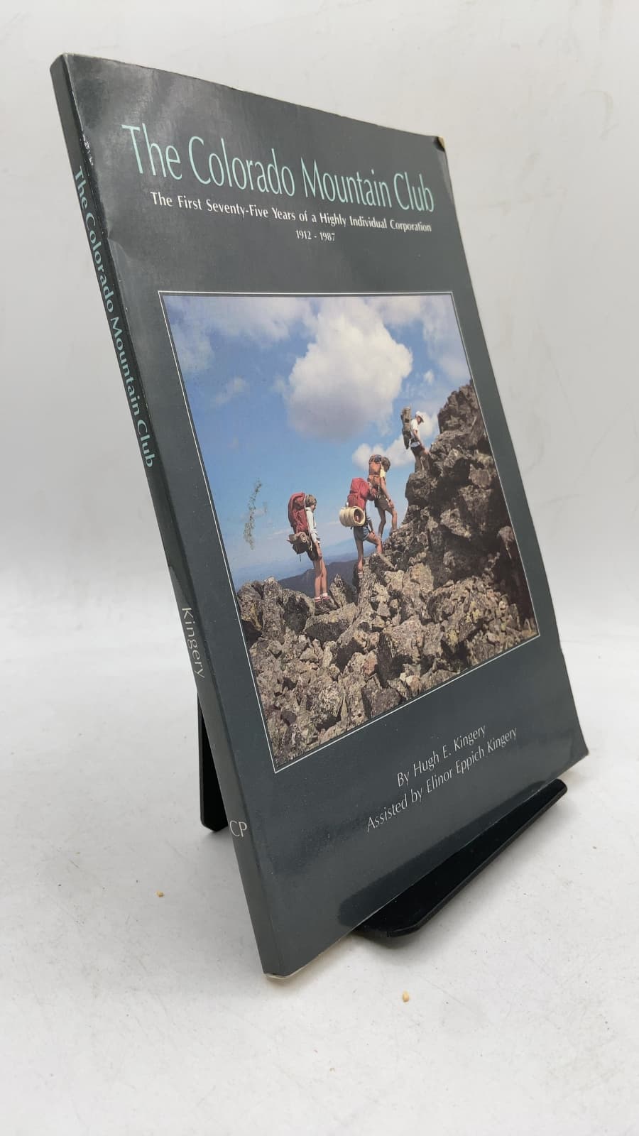 The Colorado Mountain Club: The First Seventy-Five Years of a Highly Individual Corporation 1912-1987 by Hugh E. Kingery, assisted by Elinor Eppich Kingery - front cover