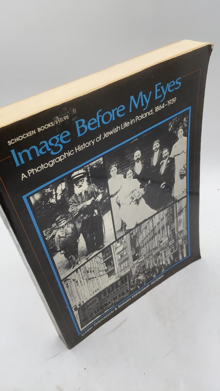 Image Before My Eyes: A Photographic History of Jewish Life in Poland, 1864-1939 by Lucjan Dobroszycki and Barbara Kirshenblatt-Gimblett - front cover