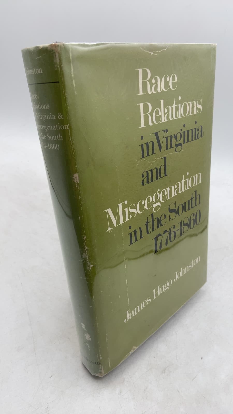 Race Relations in Virginia & Miscegenation in the South 1776-1860 by James Hugo Johnston - front cover