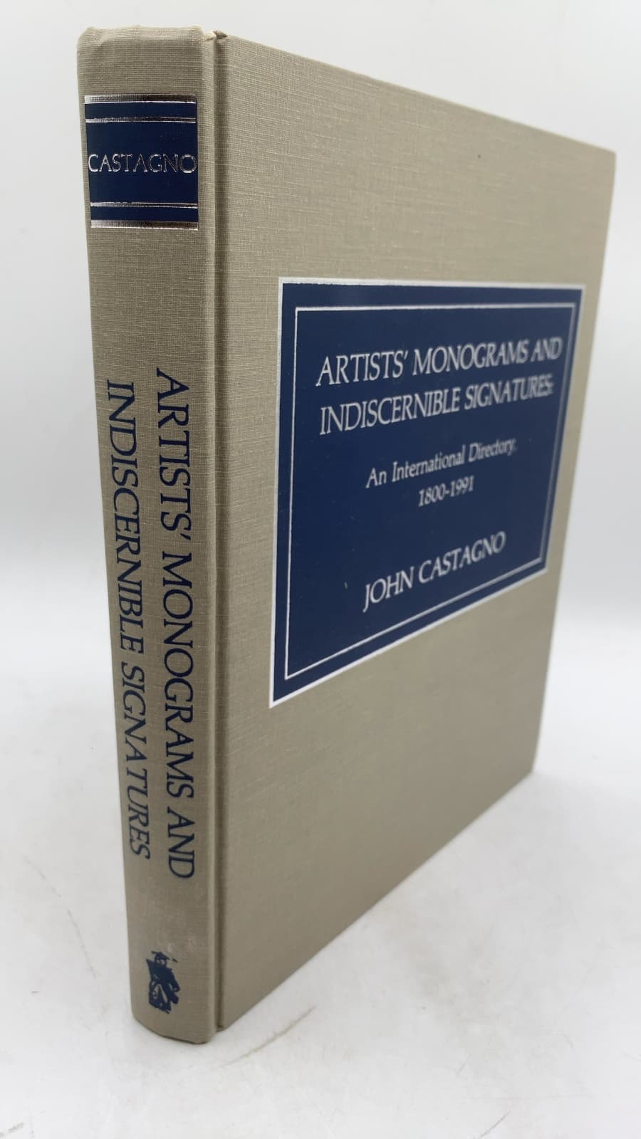Artists' Monograms and Indiscernible Signatures: An International Directory, 1800-1991 by John Castagno - front cover