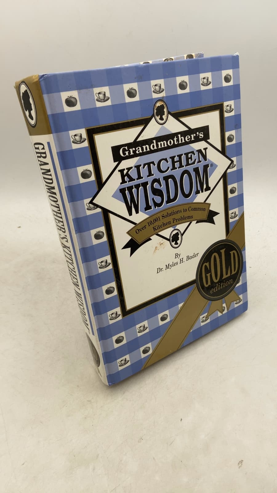 Grandmother's Kitchen Wisdom: Gold Edition by Dr. Myles H. Bader - front cover