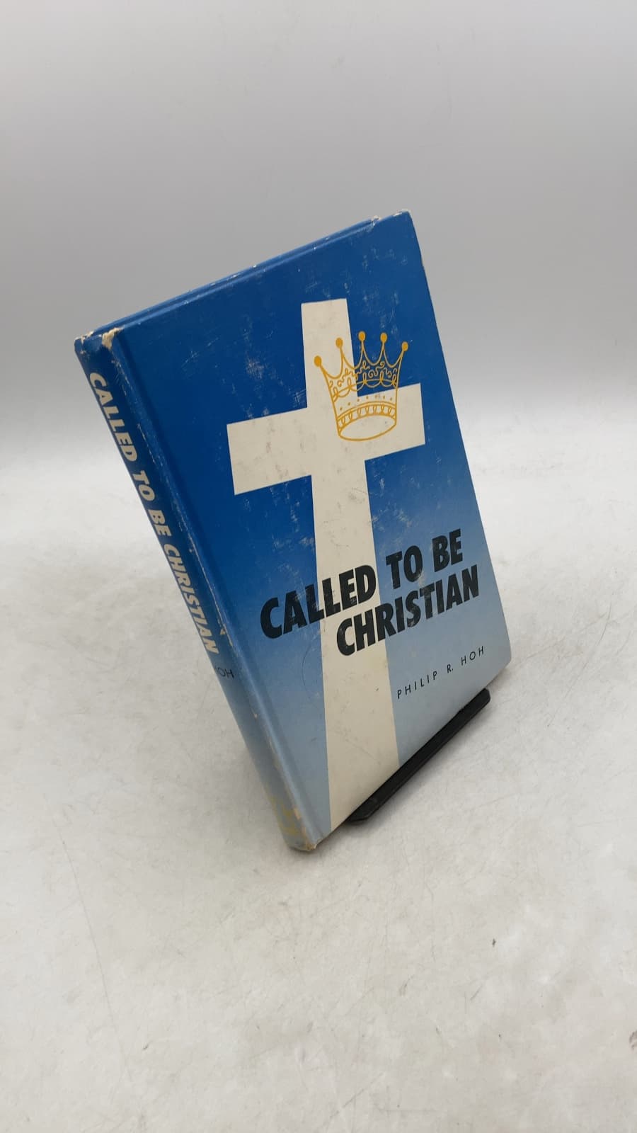 Called TO BE Christian by Philip R. Hoh - front cover