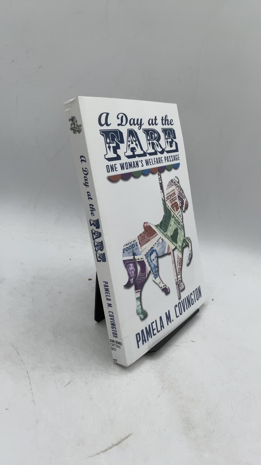 A Day at the Fare: One Woman's Welfare Passage by Pamela M. Covington - front cover