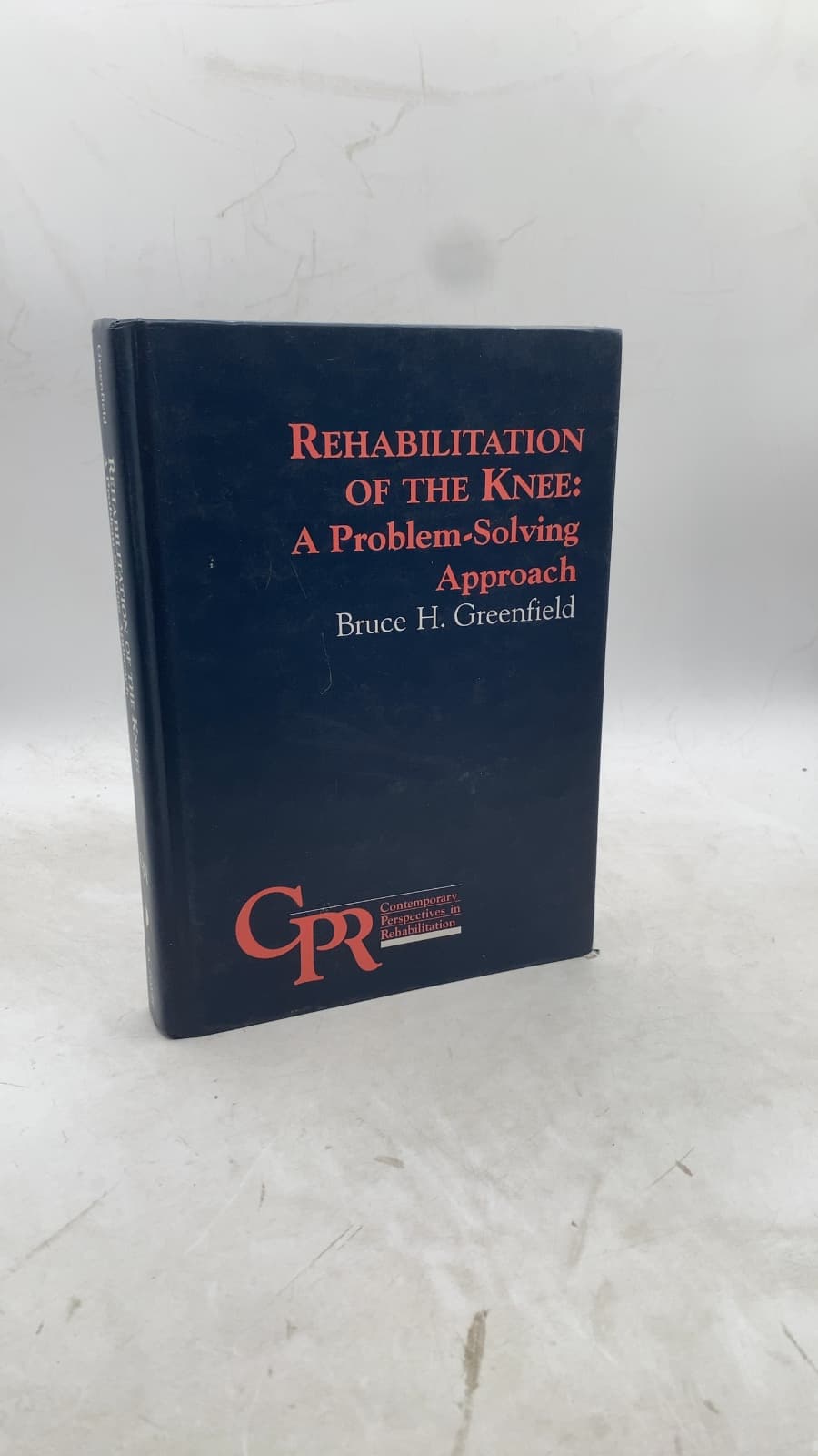 Rehabilitation of the Knee: A Problem-Solving Approach by Bruce H. Greenfield - front cover