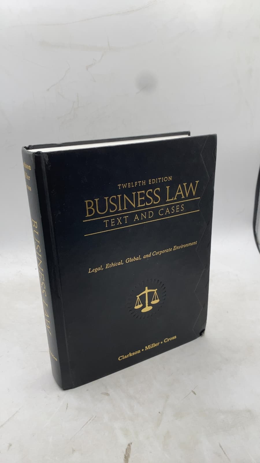 Business Law: Text and Cases: Legal, Ethical, Global, and Corporate Environment, Twelfth Edition by Kenneth W. Clarkson, Roger LeRoy Miller, Frank B. Cross - front cover