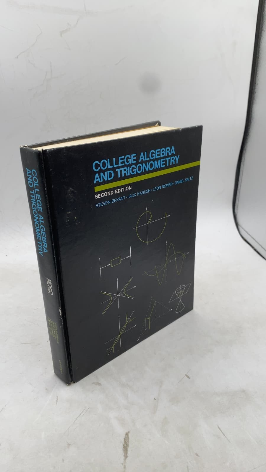 College Algebra and Trigonometry by Steven J. Bryant, Jack Karush, Leon Nower, Daniel Saltz - front cover
