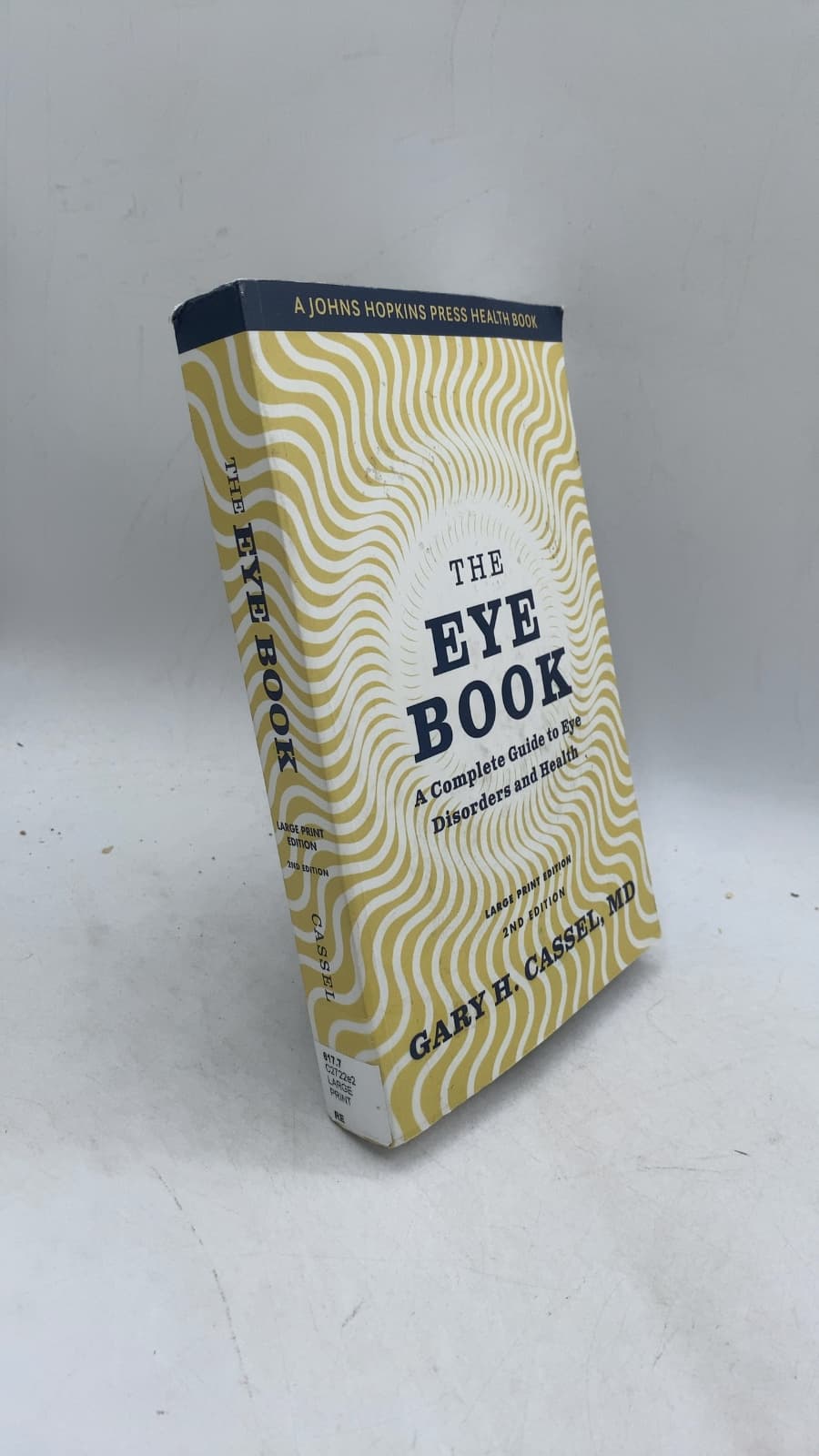 The Eye Book: A Complete Guide to Eye Disorders and Health by Gary H. Cassel, MD - front cover