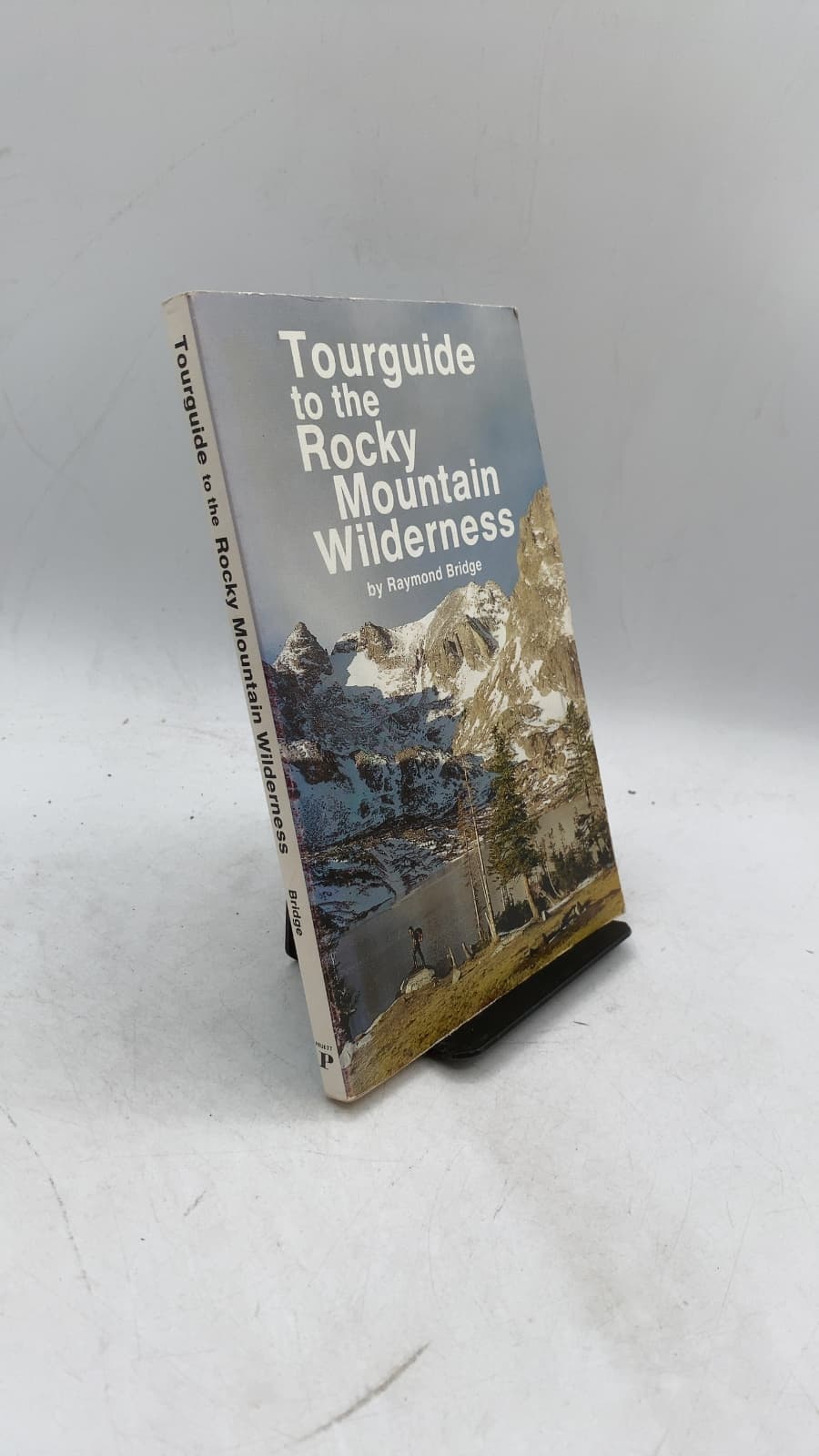 Tourguide to the Rocky Mountain Wilderness by Raymond Bridge - front cover