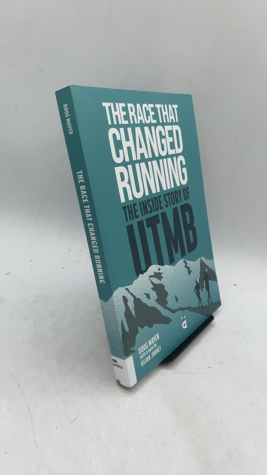 The Race That Changed Running: The Inside Story of UTMB by Doug Mayer - front cover