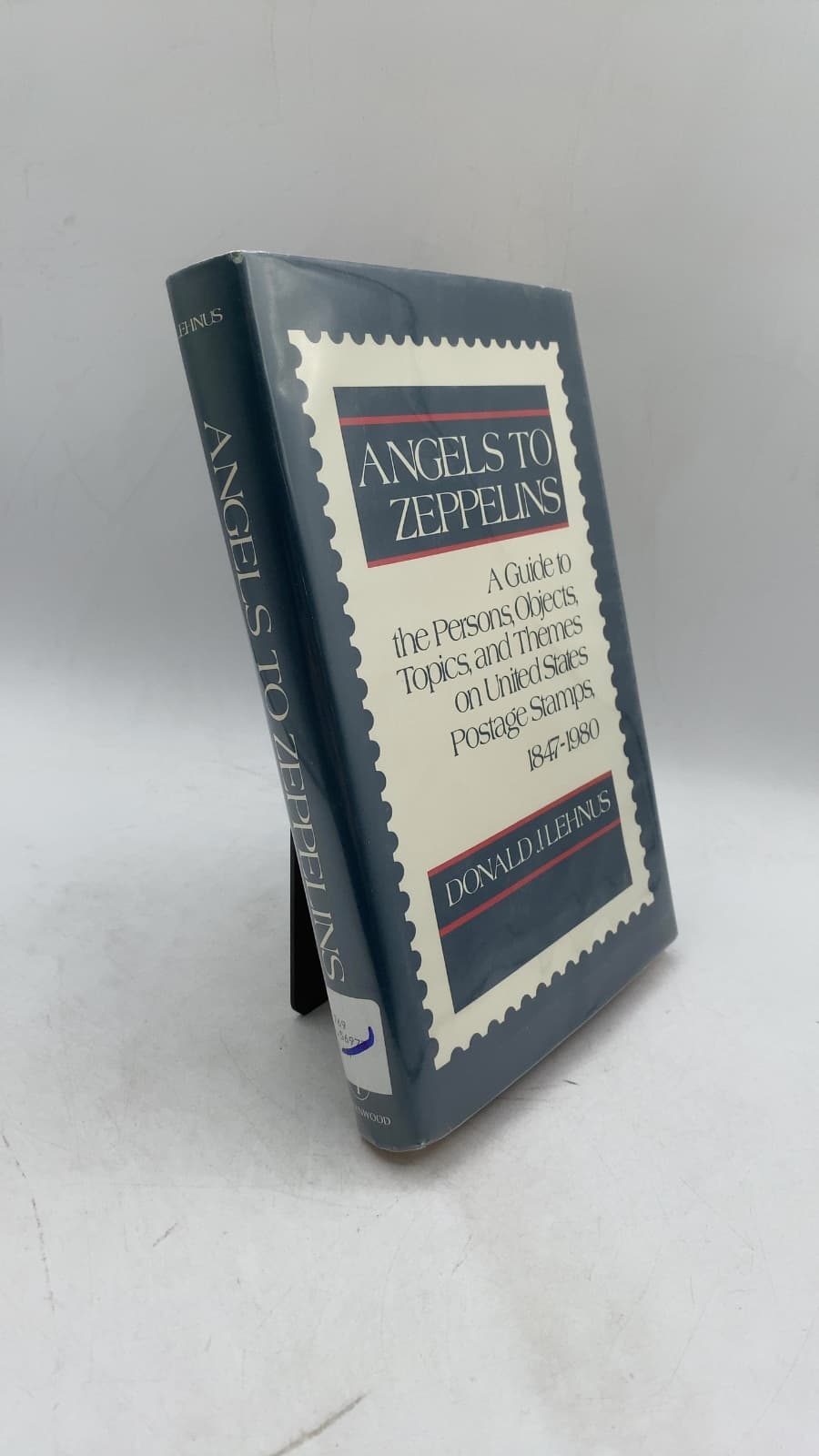 Angels to Zeppelins: A Guide to the Persons, Objects, Topics, and Themes on United States Postage Stamps, 1847-1980 by Donald J. Lehnus - front cover