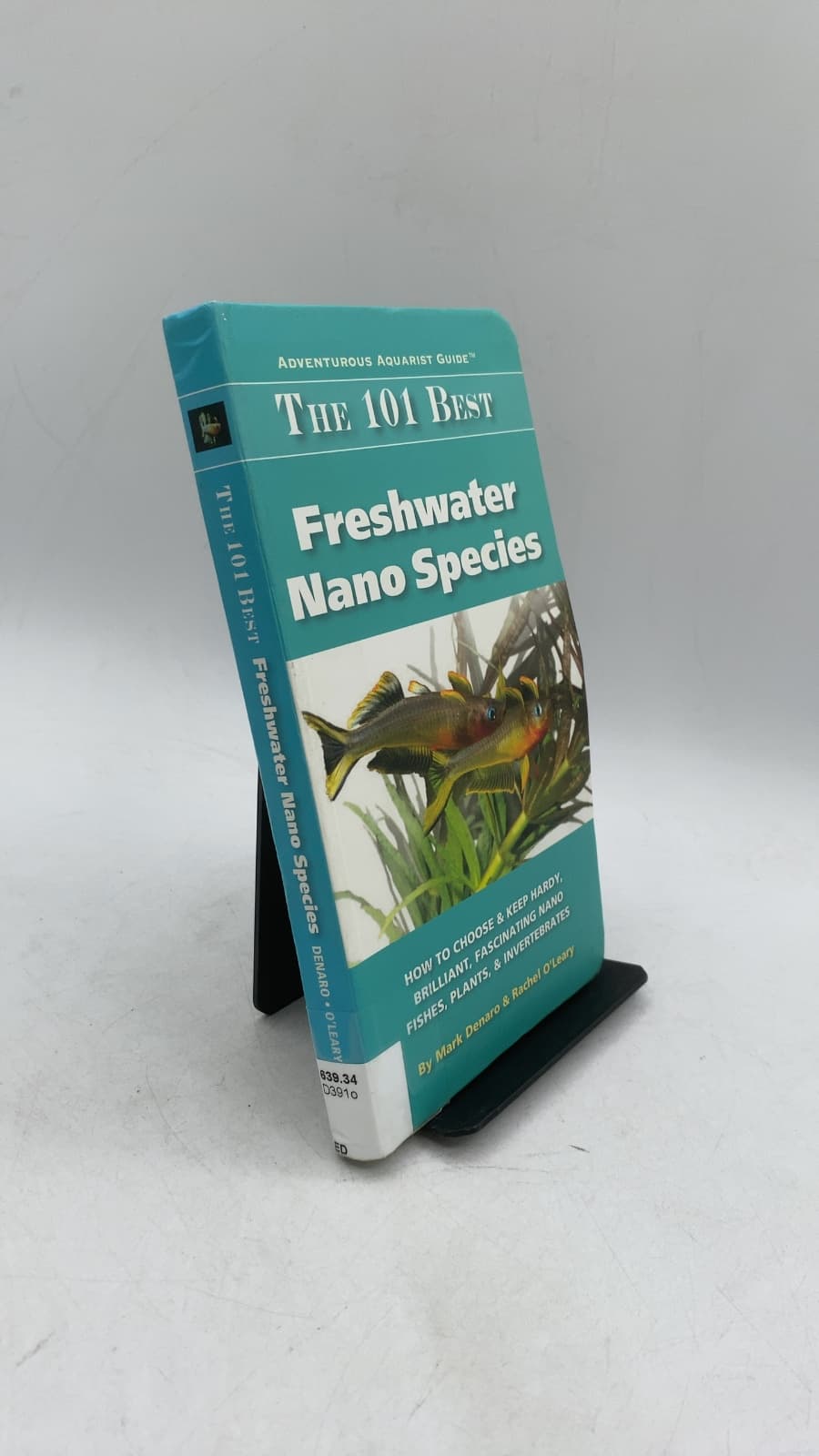 The 101 Best Freshwater Nano Species by Mark Denaro & Rachel O'Leary - front cover