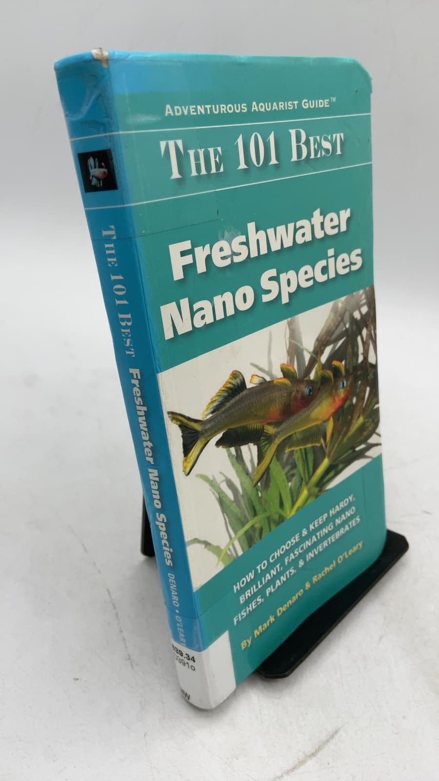 The 101 Best Freshwater Nano Species by Mark Denaro & Rachel O'Leary - front cover