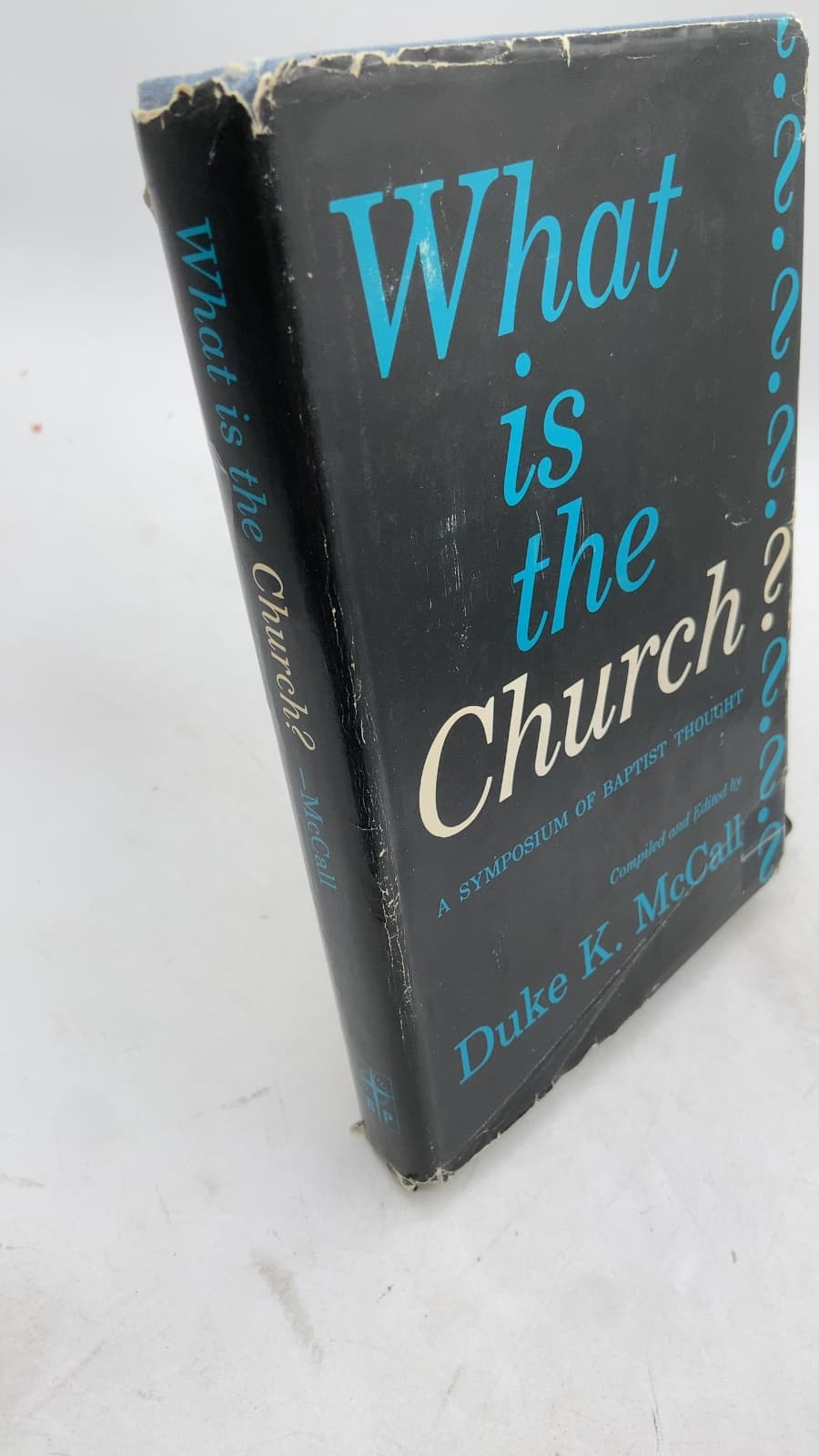 What is the Church? A Symposium of Baptist Thought by Duke K. McCall - front cover