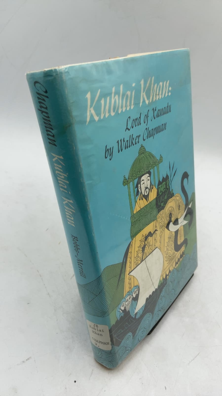 Kublai Khan: Lord of Xanadu by Walker Chapman - front cover