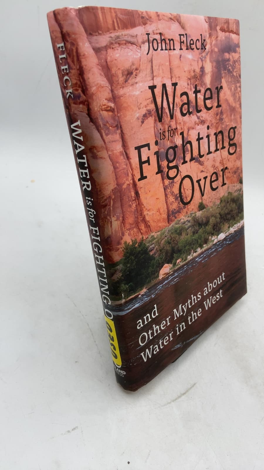 Water is for Fighting Over and Other Myths about Water in the West by John Fleck - front cover