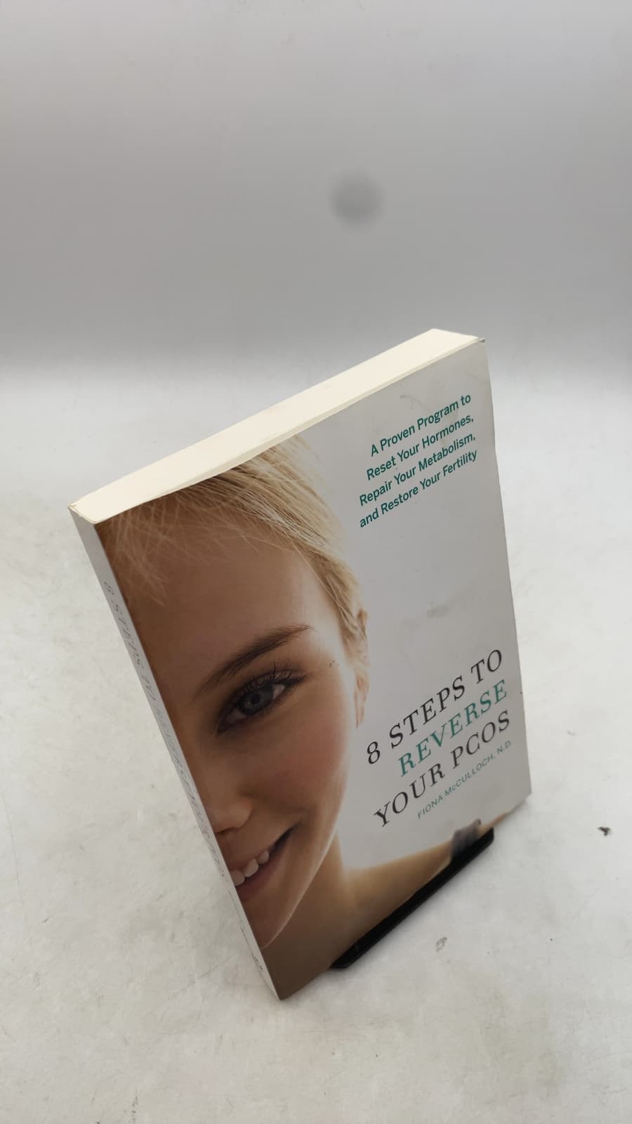 8 Steps to Reverse Your PCOS by Dr. Fiona McCulloch, BSC, RAC, ND - front cover