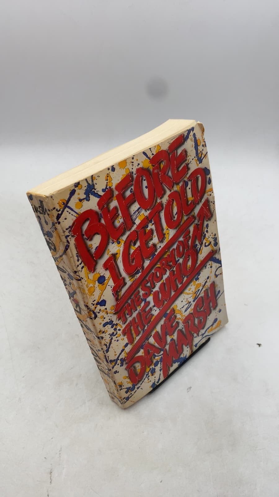 Before I Get Old: The Story of The Who by Dave Marsh - front cover