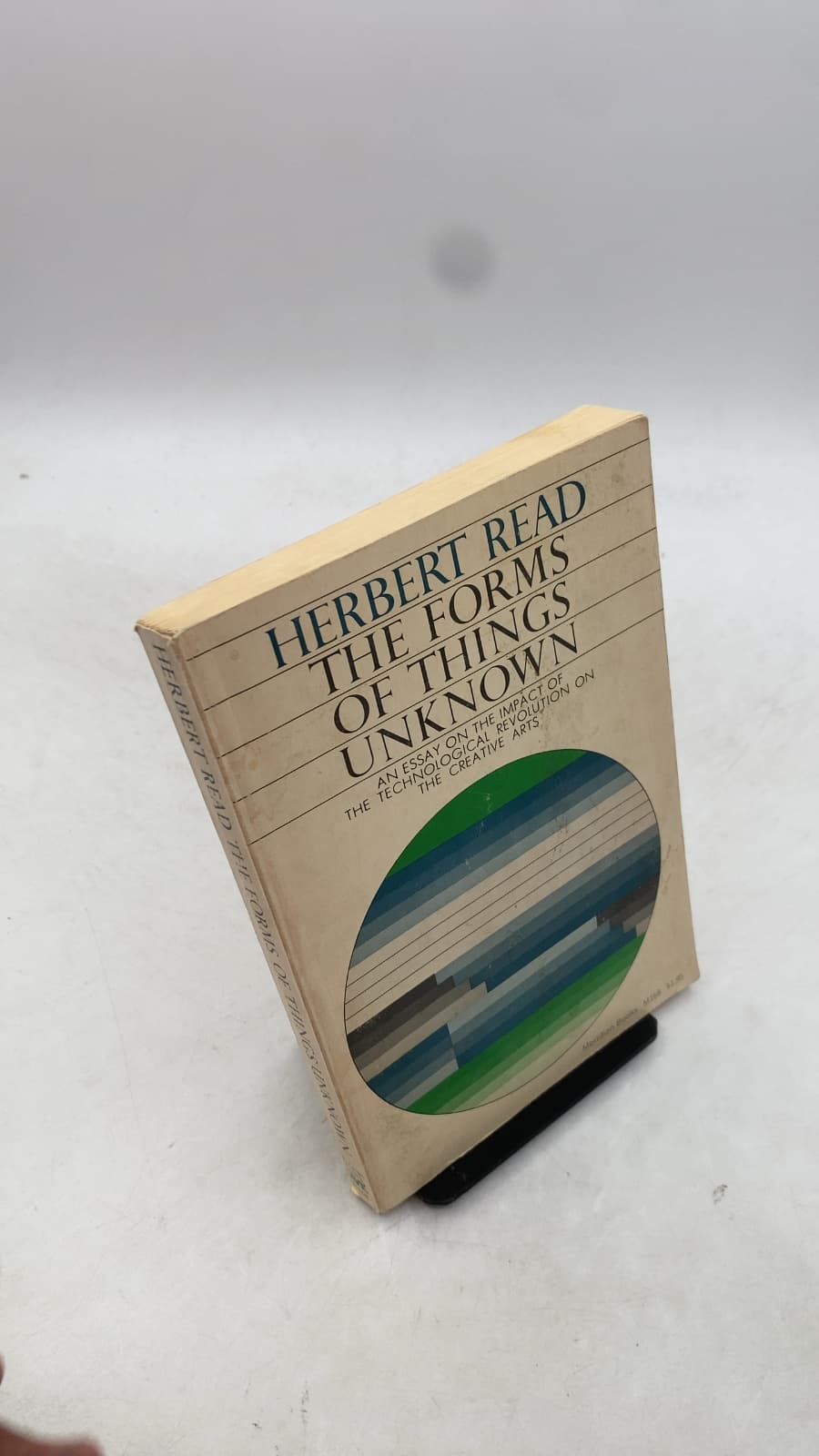 The Forms of Things Unknown: Essays towards an Aesthetic Philosophy by Herbert Read - front cover