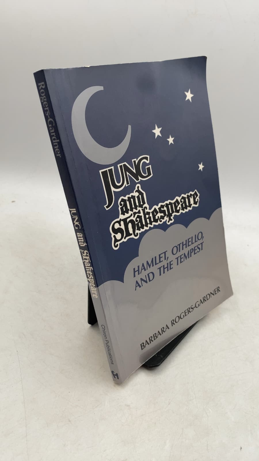 Jung and Shakespeare: Hamlet, Othello, and The Tempest by Barbara Rogers-Gardner - front cover