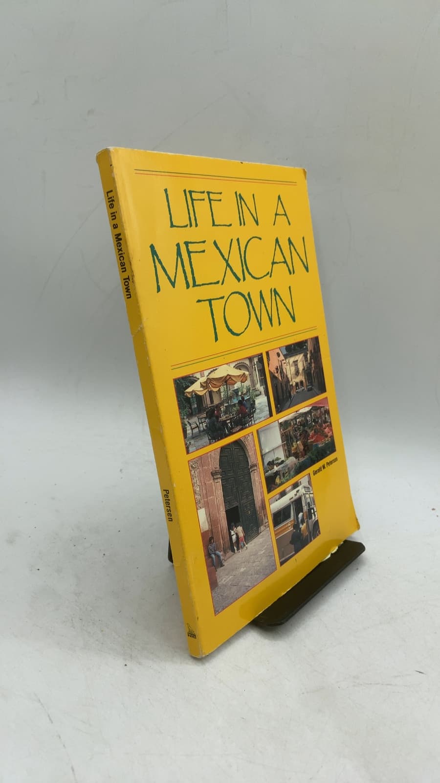 Life in a Mexican Town by Gerald W. Petersen - front cover