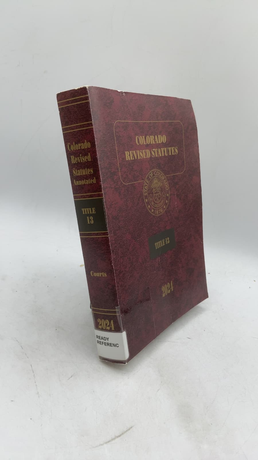 Colorado Revised Statutes 2024: Title 13 Courts and Court Procedure by Committee on Legal Services - front cover