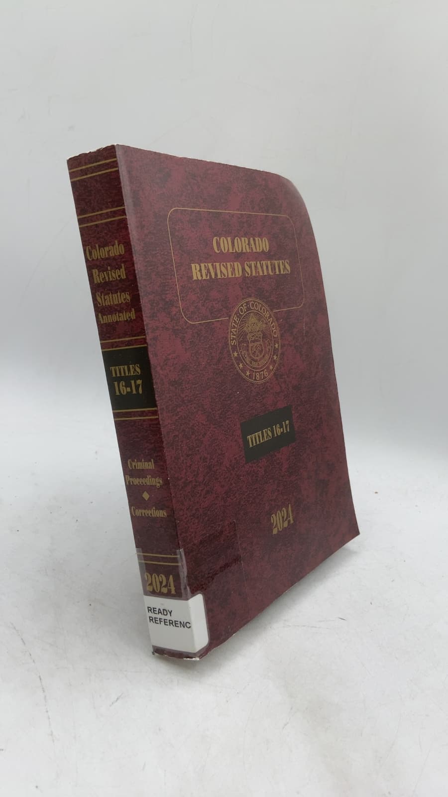 Colorado Revised Statutes 2024: Titles 16-17 Criminal Proceedings, Corrections by Jennifer G. Gilroy - front cover