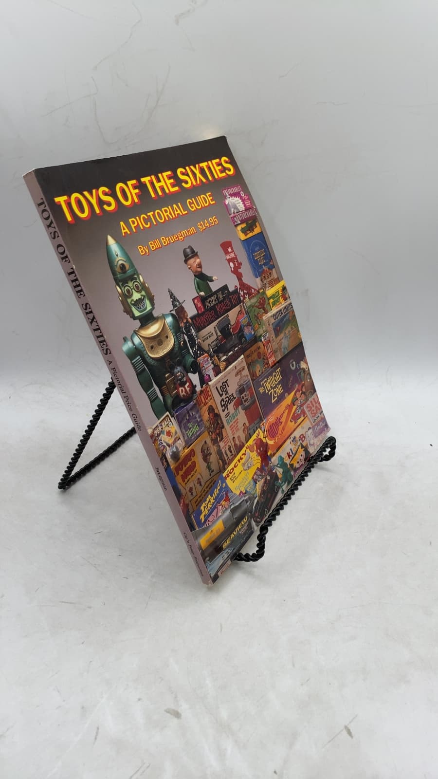 Toys of the Sixties: A Pictorial Price Guide by Bill Bruegman - front cover