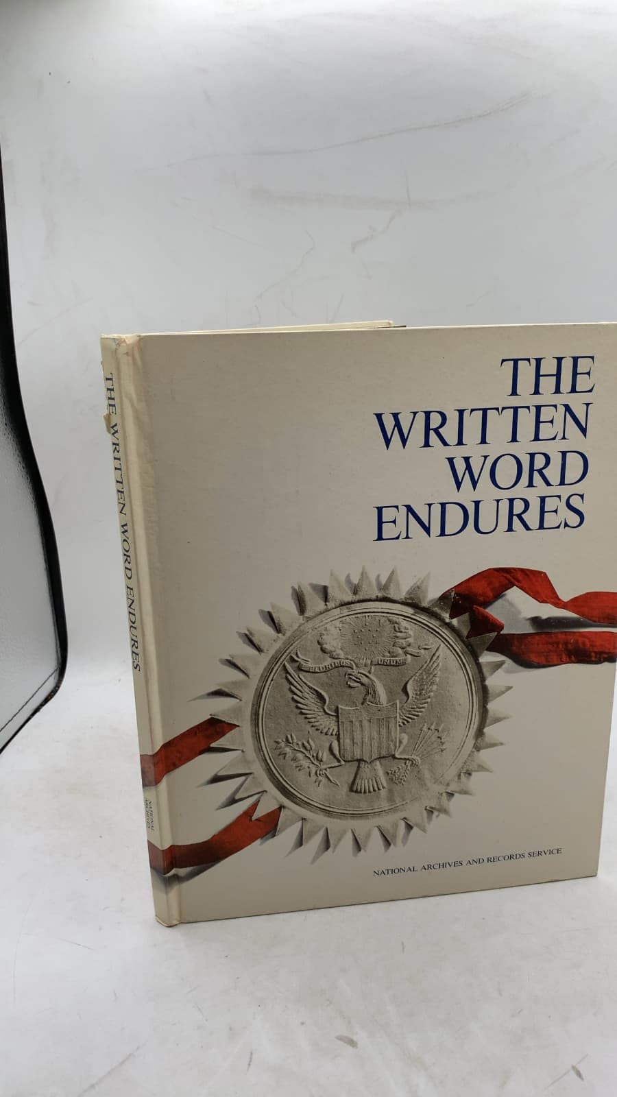 The Written Word Endures: Milestone Documents of American History by National Archives and Records Service - front cover