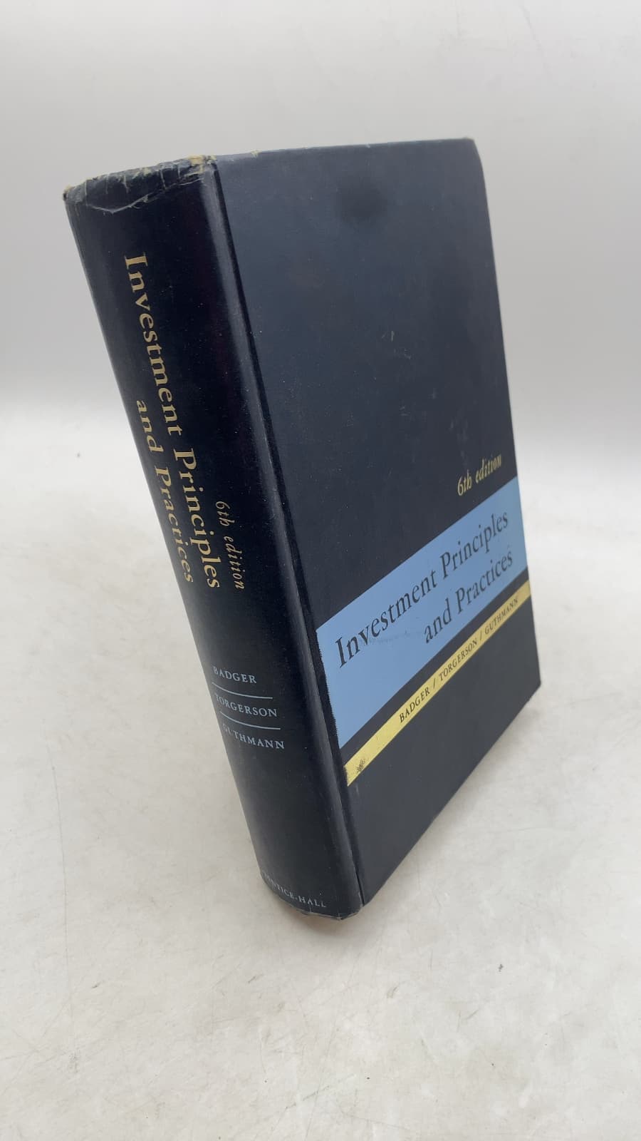 Investment Principles and Practices by Ralph E. Badger, Harold W. Torgerson, Harry G. Guthmann - front cover