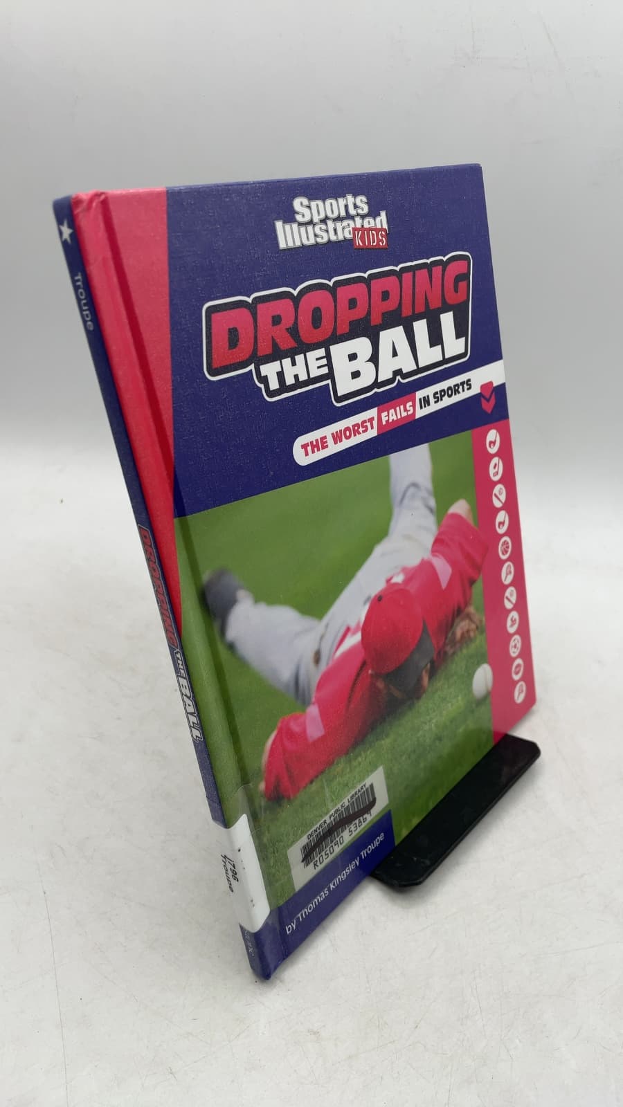 Dropping the Ball: The Worst Fails in Sports by Thomas Kingsley Troupe - front cover