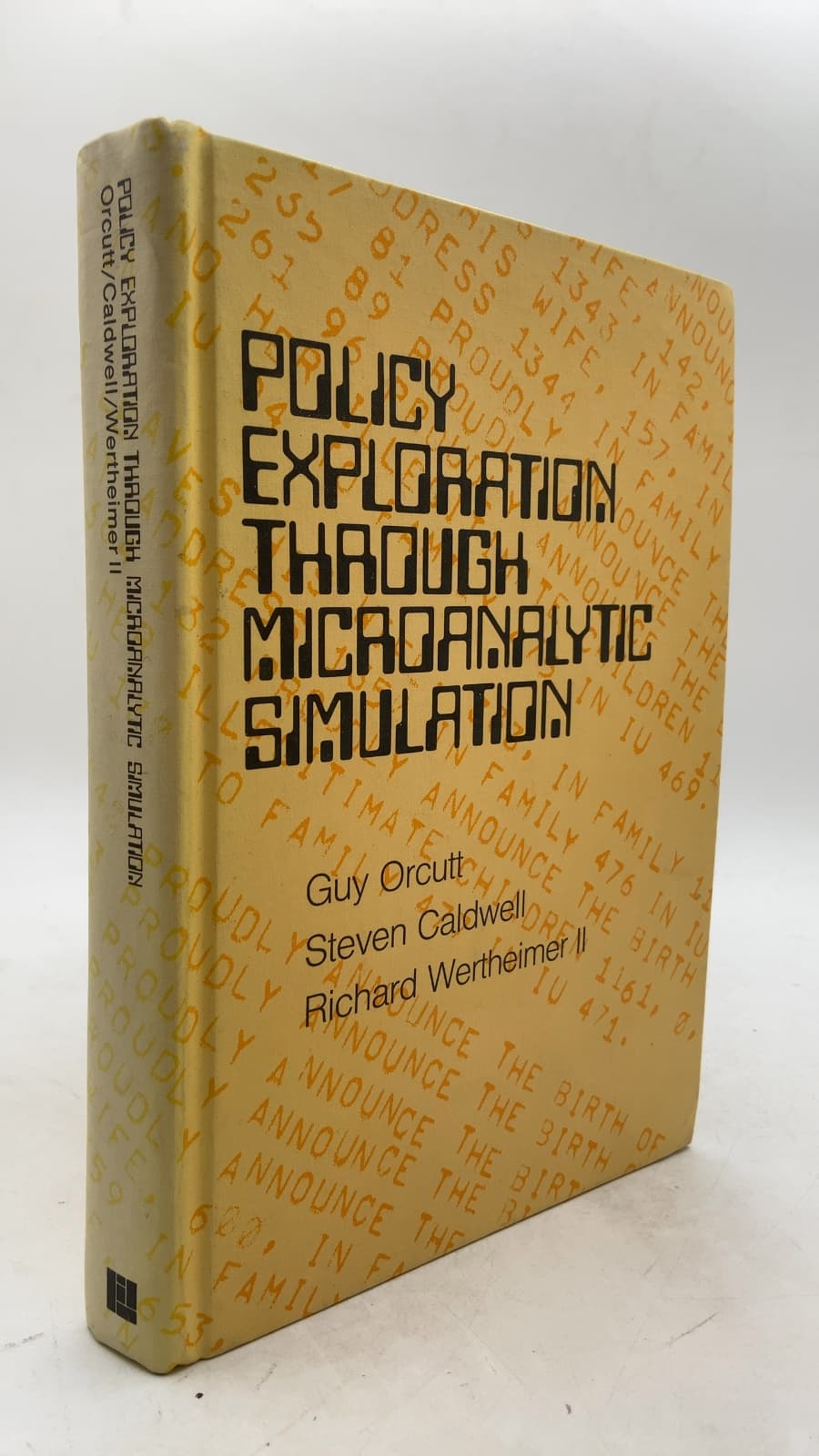 Policy Exploration Through Microanalytic Simulation by Guy Orcutt, Steven Caldwell, Richard Wertheimer II - front cover