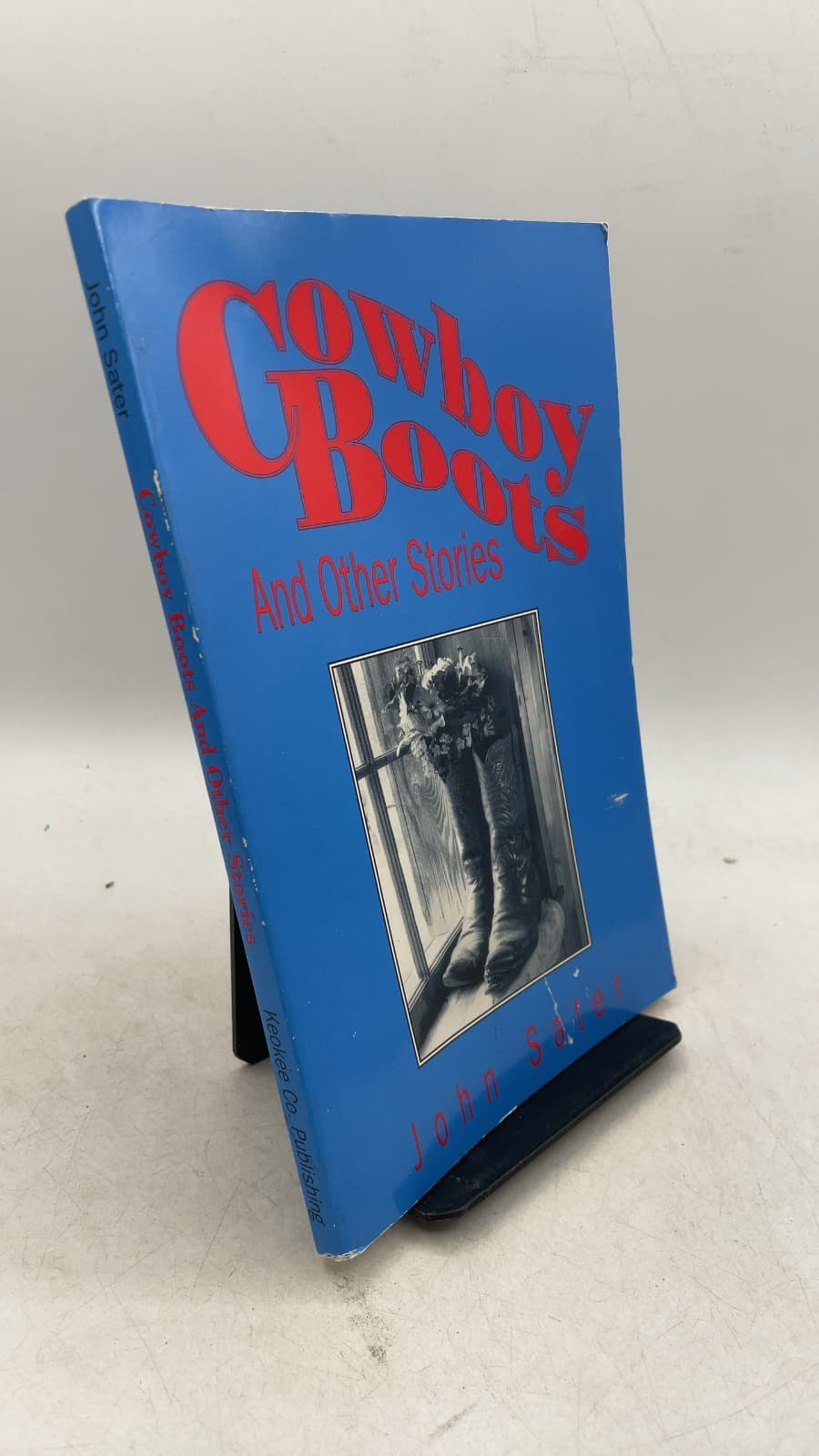 Cowboy Boots And Other Stories by John Sater - front cover