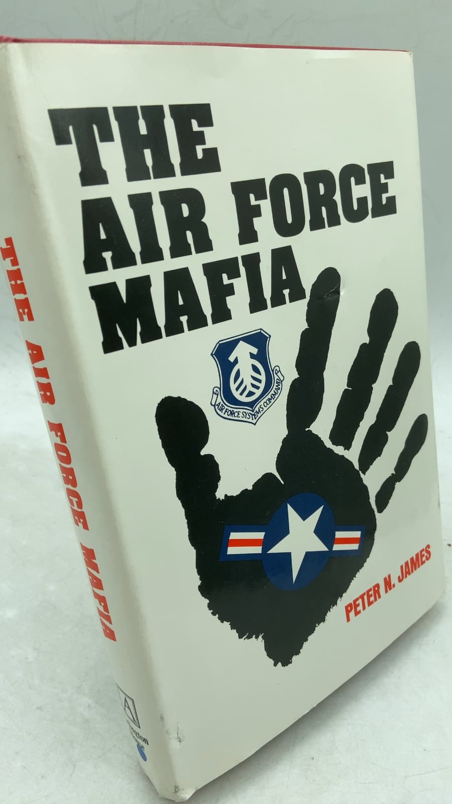 THE AIR Force Mafia by Peter N. James - front cover