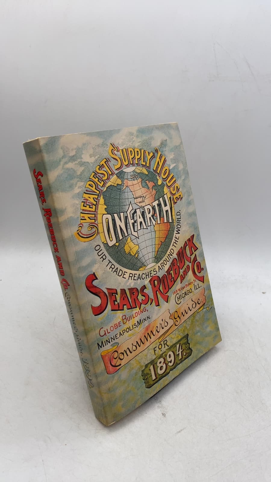 Cheapest Supply House on Earth: Consumers Guide for 1894 by Sears, Roebuck and Co. - front cover