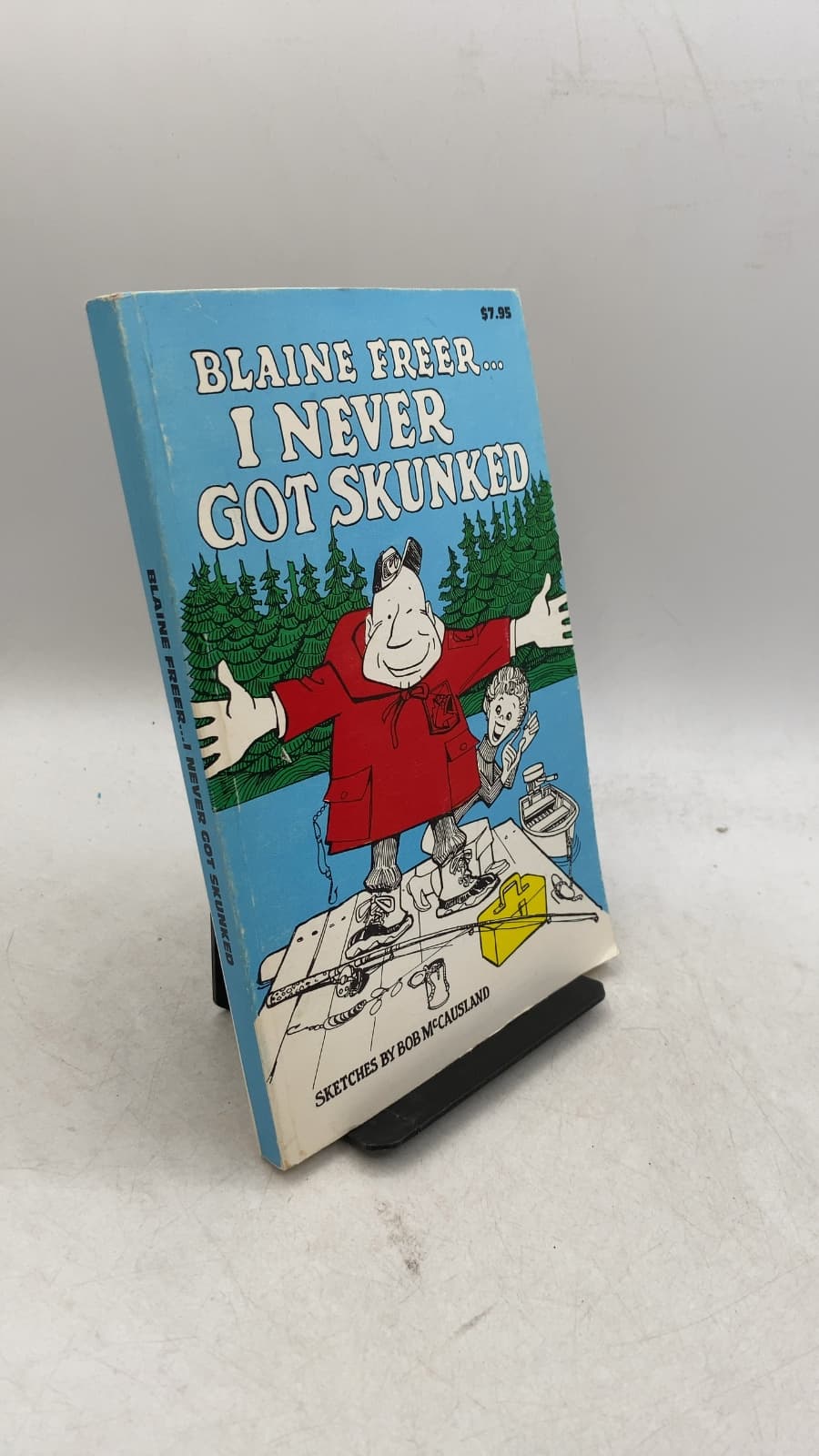 I Never Got Skunked by Blaine Freer - front cover