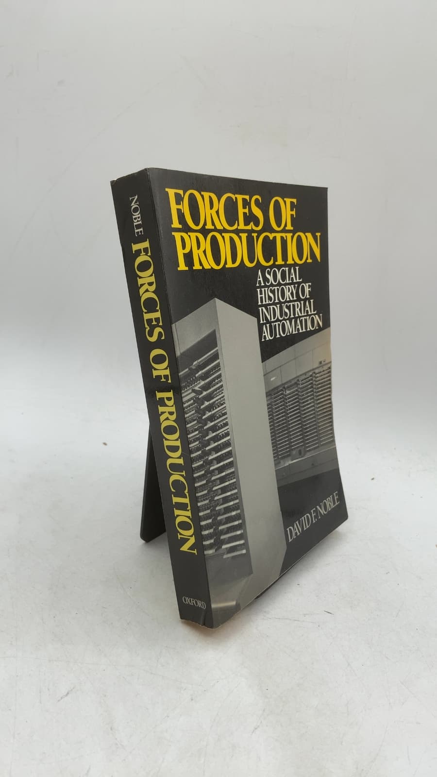 Forces of Production: A Social History of Industrial Automation by David F. Noble - front cover