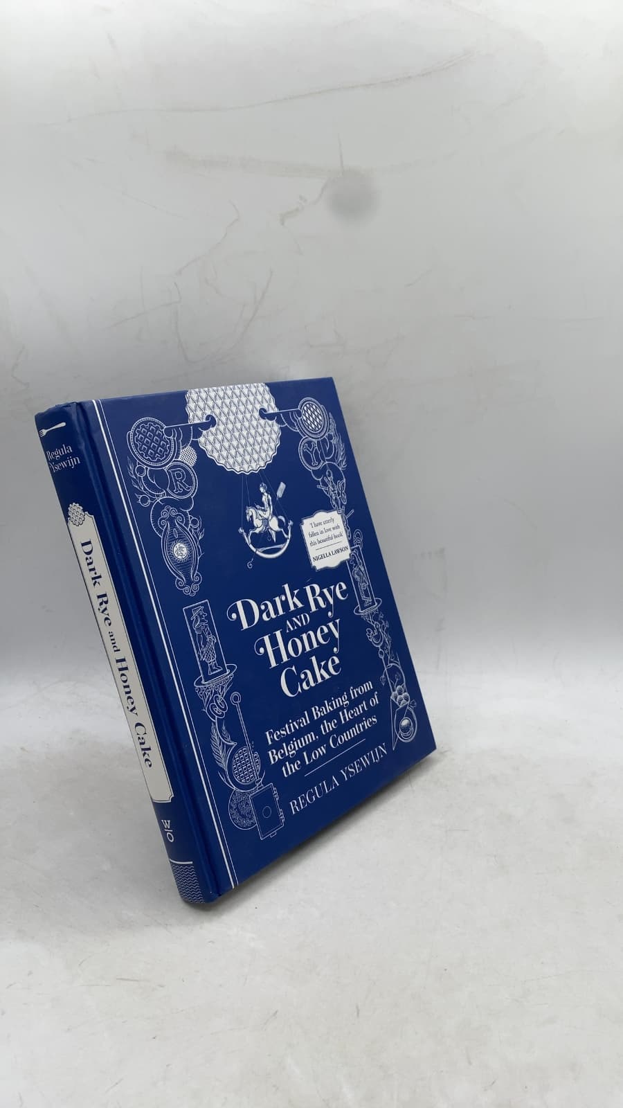Dark Rye and Honey Cake: Festival Baking from Belgium, the Heart of the Low Countries by Regula Ysewijn - front cover